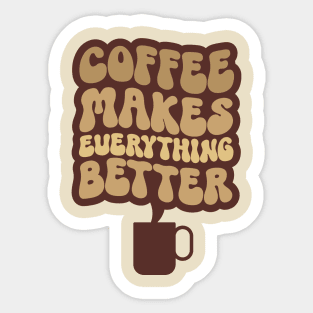 Coffee Makes Everything Better One Sticker